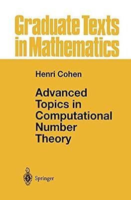 ADVANCED TOPICS IN COMPUTATIONAL NUMBER THEORY (HB 2000): 193 (Graduate Texts in Mathematics) by COHEN H. | Hardcover | Mathematics