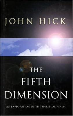 The Fifth Dimension: An Exploration of the Spiritual Realm by Hick, John Harwood | Hardcover | Philosophy Of Religion