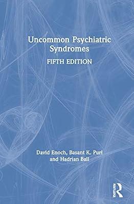 Uncommon Psychiatric Syndromes: Fifth Edition by Enoch, David; Puri, Basant K.; Ball, Hadrian | Hardcover | Medical
