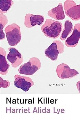 Natural Killer: A Memoir by Lye, Harriet Alida | Paperback | Biography & Autobiography