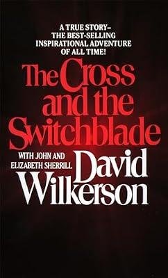 The Cross and the Switchblade by Sherrill, Elizabeth; Wilkerson, David; Sherrill, John | Mass_Market | Biography & Autobiography