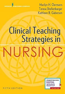 Clinical Teaching Strategies in Nursing by Gaberson, Kathleen B., Ph.D., R.N.; Shellenbarger, Teresa, Ph.D., R.N.; Oermann, Marilyn H., Ph.D., R.N. | Paperback | Medical