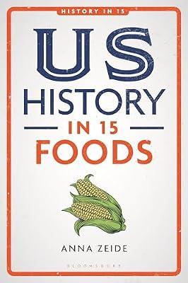 US History in 15 Foods by Zeide, Anna | Paperback | History