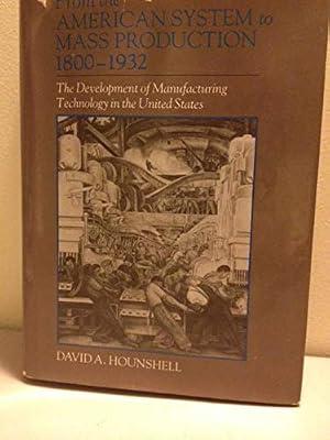 From the American System to Mass Production, 1800– 1932 by Hounshell | Hardcover | Industry & Industrial Studies