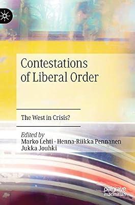 Contestations of Liberal Order: The West in Crisis? | Hardcover | Globalization