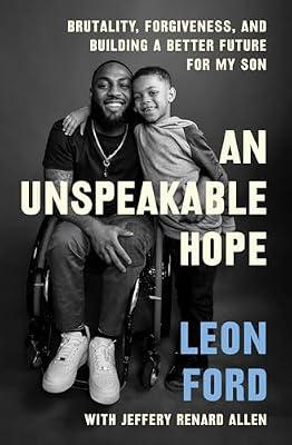 An Unspeakable Hope: Brutality, Forgiveness, and Building a Better Future for My Son by Ford, Leon | Paperback | Biography & Autobiography