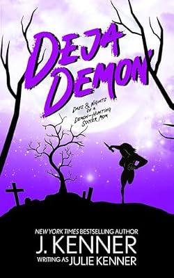 Deja Demon: Days and Nights of a Demon-Hunting Soccer Mom: 4 by Kenner, Julie | Paperback | Fiction