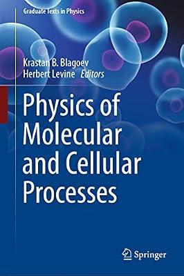 Physics of Molecular and Cellular Processes (Graduate Texts in Physics) | Hardcover | Science