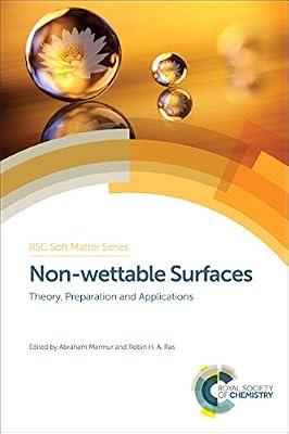 NON-WETTABLE SURFACES: THEORY, PREPARATION AND APPLICATIONS: Volume 5 (Soft Matter Series) | Hardcover | Surface Chemistry And Adsorption