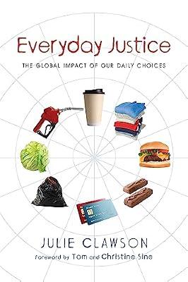Everyday Justice: The Global Impact of Our Daily Choices by Clawson, Julie | Paperback | Religion
