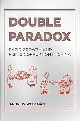 Double Paradox: Rapid Growth and Rising Corruption in China by Wedeman, Andrew | Hardcover | Political Science