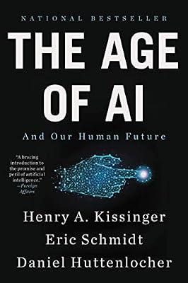 The Age of AI: And Our Human Future by Kissinger, Henry a; Schmidt, Eric; Huttenlocher, Daniel | Paperback | Political Science