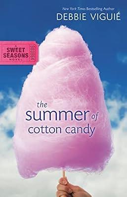 The Summer of Cotton Candy: 1 (Sweet Seasons Novel) by Viguie, Debbie | Paperback | Young Adult Fiction