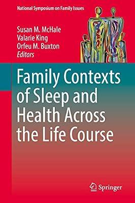 Family Contexts of Sleep and Health Across the Life Course: 8 (National Symposium on Family Issues) | Hardcover | Sociology: Family & Relationships