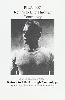 Pilates' Return to Life Through Contrology by Miller, William; Pilates, Joseph Hubertus | Paperback | Exercise & Workout Books