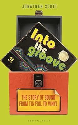 Into the Groove by Scott, Jonathan | Hardcover | Music Recording & Reproduction