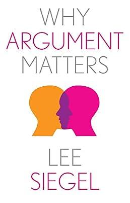 Why Argument Matters by Siegel, Lee | Paperback | Literary Criticism