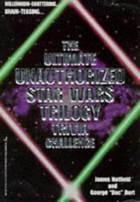 The Ultimate Unauthorised "Star Wars" Trilogy Trivia Challenge by Burt, George; Hatfield, James | Paperback | Films