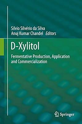D-Xylitol: Fermentative Production, Application and Commercialization | Hardcover | Microbiology (Non-Medical)