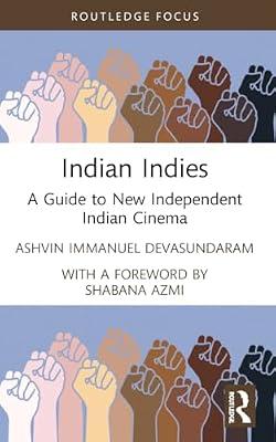 Indian Indies: A Guide to New Independent Indian Cinema (Routledge Focus on Film Studies) by Devasundaram, Ashvin Immanuel | Paperback | The Arts: General Topics