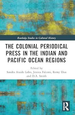 The Colonial Periodical Press in the Indian and Pacific Ocean Regions (Routledge Studies in Cultural History) | Paperback | History