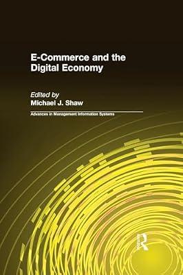 E-Commerce and the Digital Economy (Advances in Management Information Systems) | Hardcover | Business & Economics