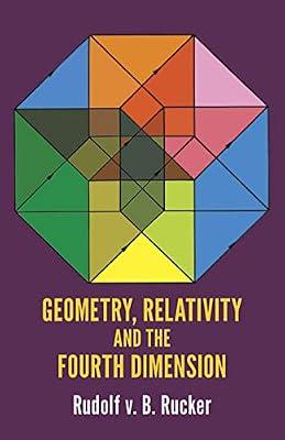 Geometry, Relativity and the Fourth Dimension (Dover Books on Mathematics) by Rucker, Rudolf | Paperback | Science