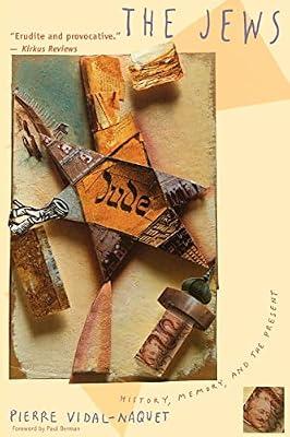 The Jews: History, Memory, and the Present (European Perspectives: A Series in Social Thought and Cultural Criticism) by Vidal-Naquet, Pierre; Curtis, David Ames | Paperback | Social & Cultural History