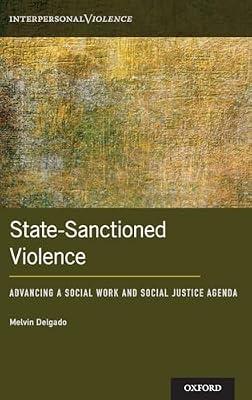 State-Sanctioned Violence: Advancing a Social Work Social Justice Agenda (Interpersonal Violence) by Melvin Delgado | Hardcover | Social Work