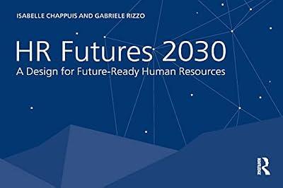 HR Futures 2030: A Design for Future-Ready Human Resources by Rizzo, Gabriele; Chappuis, Isabelle | Paperback | Business & Economics