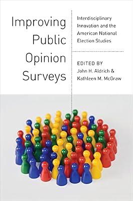 Improving Public Opinion Surveys: Interdisciplinary Innovation and the American National Election Studies | Paperback | Political Science