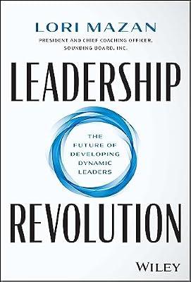 Leadership Revolution: The Future of Developing Dynamic Leaders by Mazan, Lori | Hardcover | Business & Economics
