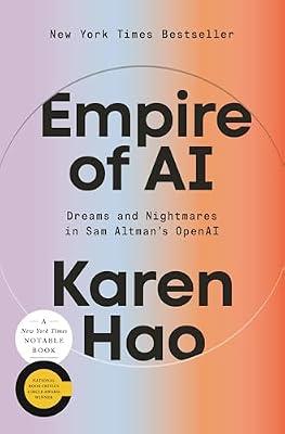 Empire of AI: Dreams and Nightmares in Sam Altman's OpenAI by Hao, Karen | Hardcover | Computers