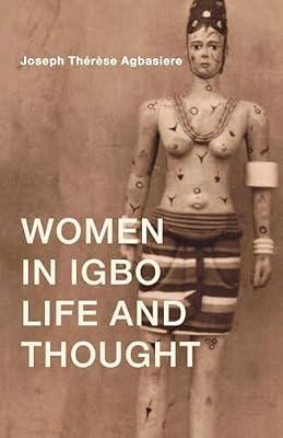 Women in Igbo Life and Thought by Agbasiere, Joseph Therese; Ardener, Shirley | Paperback | Social Science