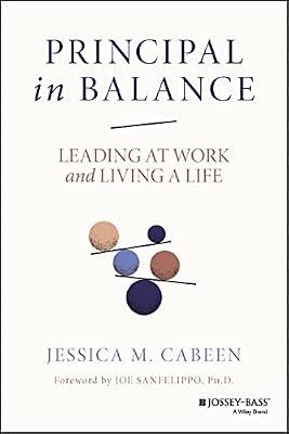 Principal in Balance: Leading at Work and Living a Life by Cabeen, Jessica M. | Paperback | Education