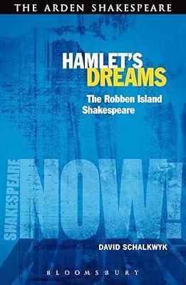 Hamlet's Dreams: The Robben Island Shakespeare by Schalkwyk, Dr David | Paperback | Literary Criticism