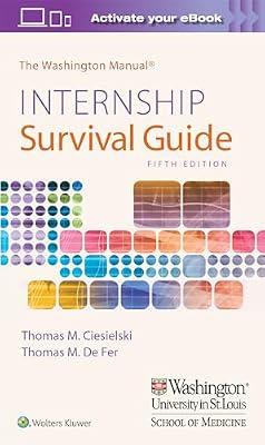 THE WASHINGTON MANUAL INTERNSHIP SURVIVAL GUIDE 5ED (PB 2019) (The Washington Manual Survival Guide Series) by De Fer M.D.  FACP, Dr. Thomas M | Paperback | Medical