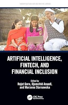 Artificial Intelligence, Fintech, and Financial Inclusion (Innovations in Big Data and Machine Learning) | Paperback | Financial Technology (Fintech)