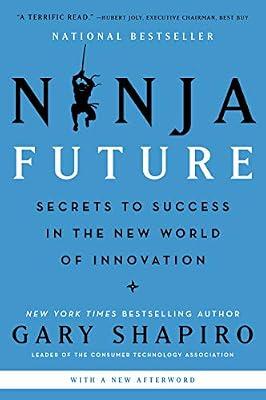 Ninja Future: Secrets to Success in the New World of Innovation by Shapiro, Gary | Hardcover | Business & Economics