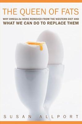 Queen of Fats: Why Omega-3s Were Removed from Western Diet and What We Can Do to Replace Them: 15 (California Studies in Food And Culture, 15) by Allport, Susan | Hardcover | Health & Fitness