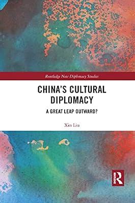 China's Cultural Diplomacy: A Great Leap Outward? (Routledge New Diplomacy Studies) by Liu, Xin | Paperback | Political Science