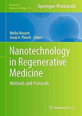 Nanotechnology in Regenerative Medicine: Methods and Protocols: 811 (Methods in Molecular Biology) | Hardcover | Biomedical Engineering