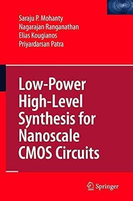 LOW-POWER HIGH-LEVEL SYNTHESIS FOR NANOSCALE CMOS CIRCUITS by Ranganathan, Nagarajan; Kougianos, Elias; Patra, Priyardarsan; Mohanty, Saraju P | Hardcover | Technology & Engineering