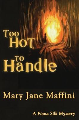Too Hot to Handle: A Fiona Silk Mystery: 2 by Maffini, Mary Jane | Paperback | Fiction
