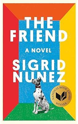 The Friend: A Novel by Nunez, Sigrid | Hardcover | Fiction