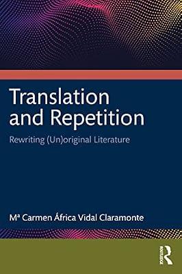 Translation and Repetition: Rewriting (Un)original Literature by Vidal Claramonte, Mª Carmen África | Paperback | Literary Studies: General