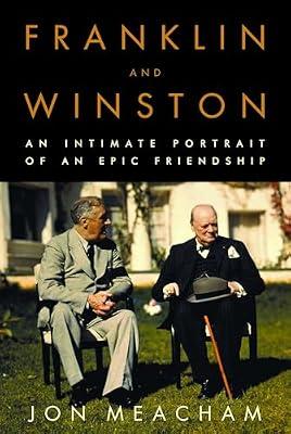 Franklin and Winston: An Intimate Portrait of an Epic Friendship by Meacham, Jon | Hardcover | History
