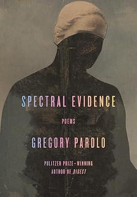 Spectral Evidence: Poems by Pardlo, Gregory | Hardcover | Poetry