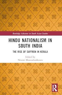 Hindu Nationalism in South India: The Rise of Saffron in Kerala (Routledge Advances in South Asian Studies) | Paperback | Social Science