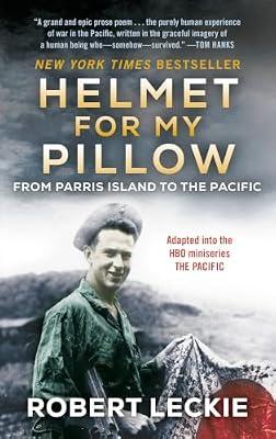 HELMET FOR MY PILLOW: From Parris Island to the Pacific: A Young Marine's Stirring Account of Combat in World War II by Leckie, Robert | Paperback | History